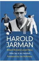 Harold Jarman: Bristol Rovers Local Hero