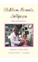 Children, Parents, Lollipops: Tales of Pediatrics