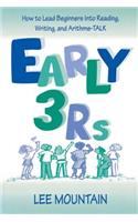 Early 3 Rs: How To Lead Beginners Into Reading, Writing, and Arithme-talk