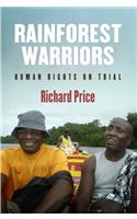 Rainforest Warriors: Human Rights on Trial(Pennsylvania Studies in Human Rights)
