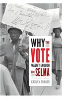 Why the Vote Wasn't Enough for Selma