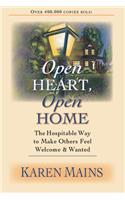 Open Heart, Open Home: The Hospitable Way to Make Others Feel Welcome & Wanted