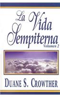 La Vida Sempiterna, Vol. 2