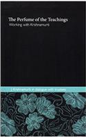 Perfume of the Teachings - Working with Krishnamurti