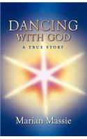 Dancing with God...a True Story