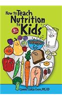 How to Teach Nutrition to Kids, 4th edition