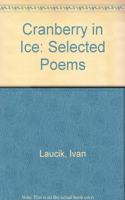 Cranberry in Ice: Selected Poems