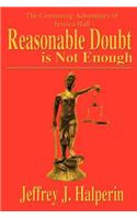 Reasonable Doubt Is Not Enough