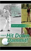 Hit Down Dammit!