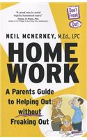 Homework: A Parent's Guide to Helping Out Without Freaking Out!