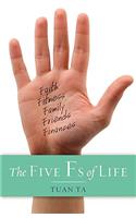 Five Fs of Life