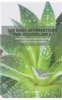 100 Daily Affirmations for Houseplants