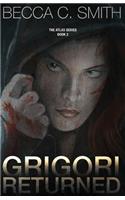 Grigori Returned