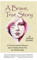 A Brave, True Story: A Tranformational Memoir about Healing Family Ties and Relationships(English)
