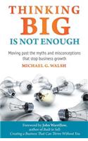 Thinking Big Is Not Enough