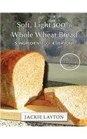 Soft, Light 100% Whole Wheat Bread