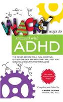 Wacky ways to Succeed with ADHD