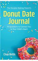 The Disciple-Making Parent's Donut Date Journal