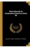 Nonii Marcelli de Conpendiosa Doctrina Libros XX