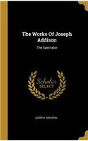 The Works Of Joseph Addison