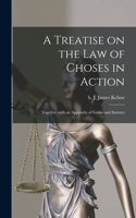 Treatise on the Law of Choses in Action