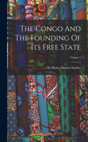 Congo And The Founding Of Its Free State; Volume 1