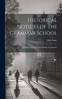 Historical Notices of the Grammar School
