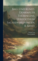 Bau- und Kunst-Denkmäler Thüringens. Herzogthum Sachsen-Meiningen. II. Band.