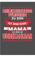 Heilerziehungspflegerin Zu Sein Ist Eine Ehre - Mama Zu Sein Ist Unbezahlbar