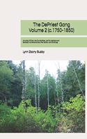 The DePriest Gang, Volume 2 (c. 1750-1850): Genealogical Discoveries About The DePriest Family and Their Neighbors in America(2 The Depriest Gang)