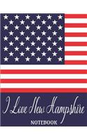 I Love New Hampshire - Notebook: Composition/Exercise book, Notebook and Journal for All Ages, College Lined 150 pages 7.44 x 9.69 - I Love New Hampshire USA Flag Cover