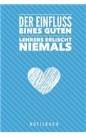Der Einfluss Eines Guten Lehrers Erlischt Niemals Notizbuch
