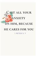 Cast All Your Anxiety On Him, Because He Cares For You. 1 Peter 5