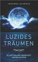 Luzides Träumen - Klarträume bewusst herbeirufen