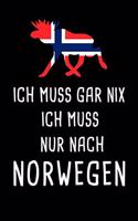 Ich Muss Gar Nix Ich Muss Nur Nach Norwegen