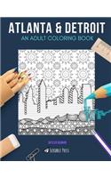 Atlanta & Detroit: AN ADULT COLORING BOOK: Atlanta & Detroit - 2 Coloring Books In 1