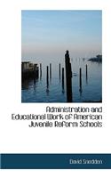 Administration and Educational Work of American Juvenile Reform Schools