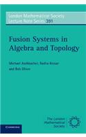 Fusion Systems in Algebra and Topology