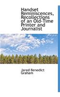 Handset Reminiscences, Recollections of an Old-Time Printer and Journalist