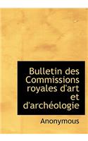 Bulletin Des Commissions Royales D'Art Et D'Arch Ologie