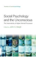 Social Psychology and the Unconscious