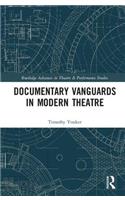 Documentary Vanguards in Modern Theatre