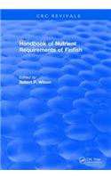 Revival: Handbook of Nutrient Requirements of Finfish (1991)