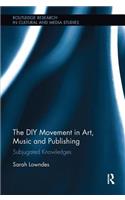 The DIY Movement in Art, Music and Publishing