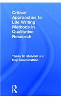 Critical Approaches to Life Writing Methods in Qualitative Research