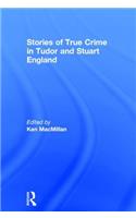 Stories of True Crime in Tudor and Stuart England