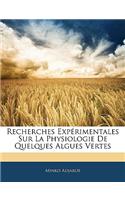 Recherches Expérimentales Sur La Physiologie De Quelques Algues Vertes