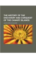 The History of the Discovery and Conquest of the Canary Islands