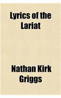 Lyrics of the Lariat; Poems with Notes