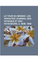 Le Tour Du Monde; Les Yakoutes Journal Des Voyages Et Des Voyageurs; 2. Sem. 1860